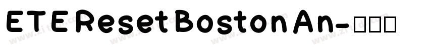 ETE Reset Boston An字体转换